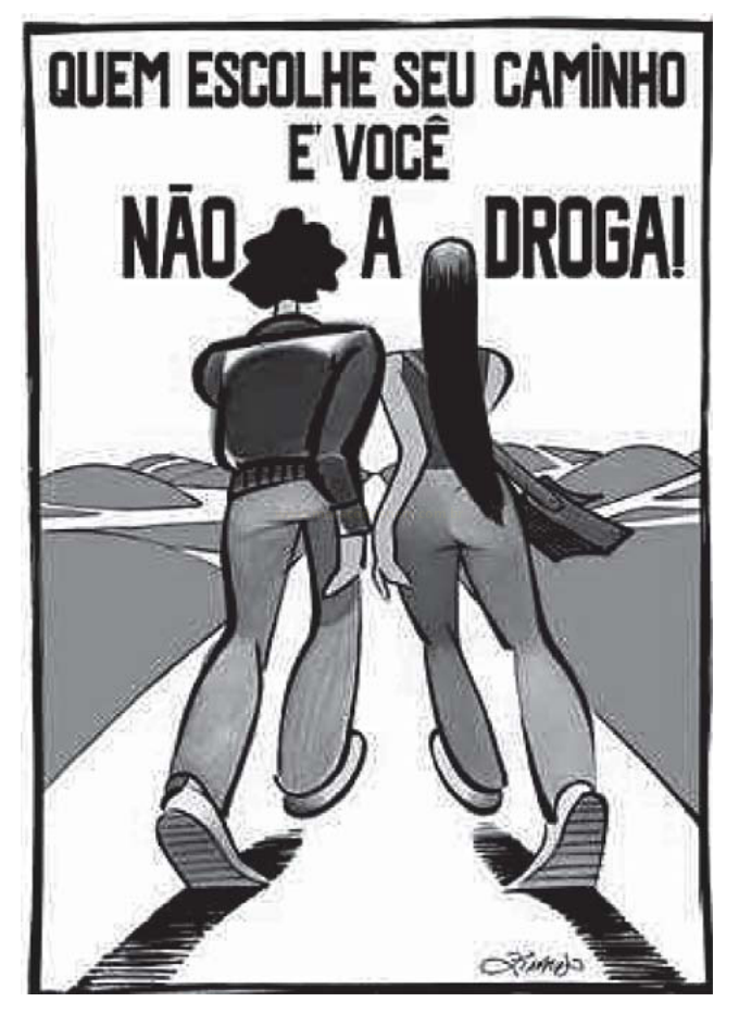 Cartaz em preto e branco com a frase 'Quem escolhe seu caminho é você, não a droga!' e um casal de costas caminhando.