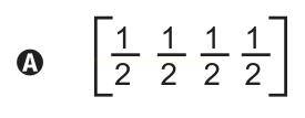 Matriz A, linha com quatro elementos iguais a um meio.