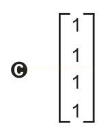 Matriz C, coluna com quatro elementos iguais a um.