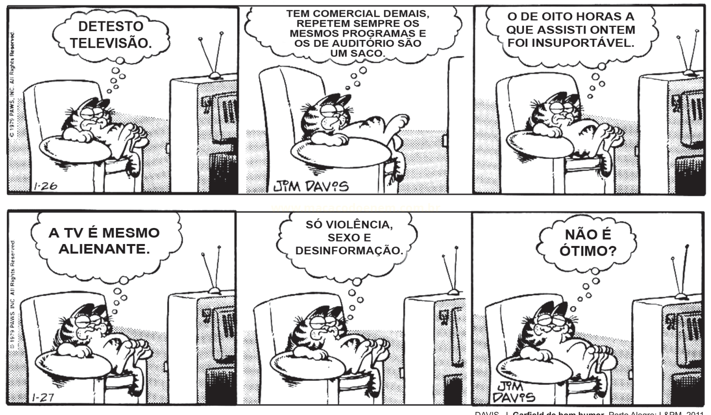 Tira de seis quadrinhos com um gato criticando a televisão e, no fim, perguntando se não é ótima.