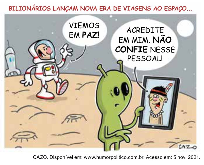 Charge em que um astronauta diz “Viemos em paz!” e um alienígena mostra em um tablet a imagem de um indígena, alertando para não confiar.